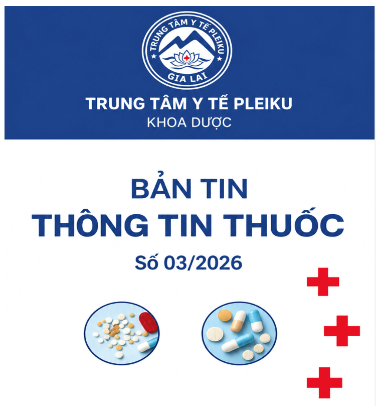 BẢN TIN THÔNG TIN THUỐC SỐ 3.2026